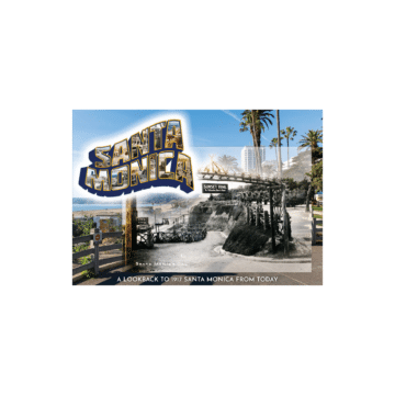 Santa Monica A Look Back to Postcards